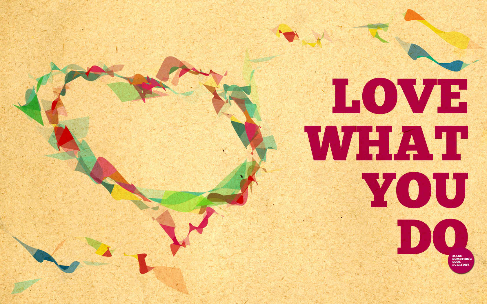 Love what you do. Wallpaper